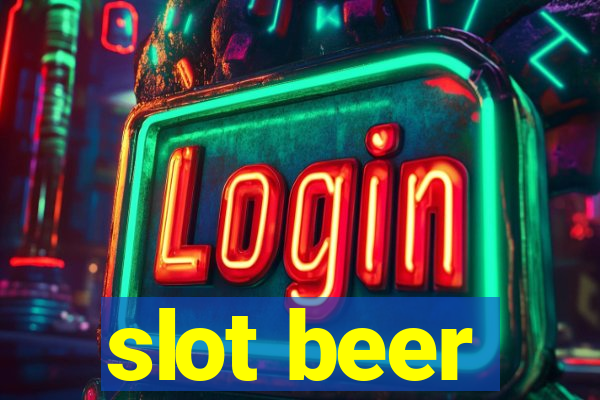 slot beer