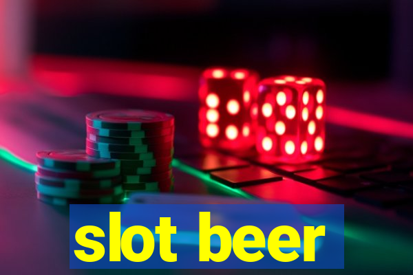 slot beer