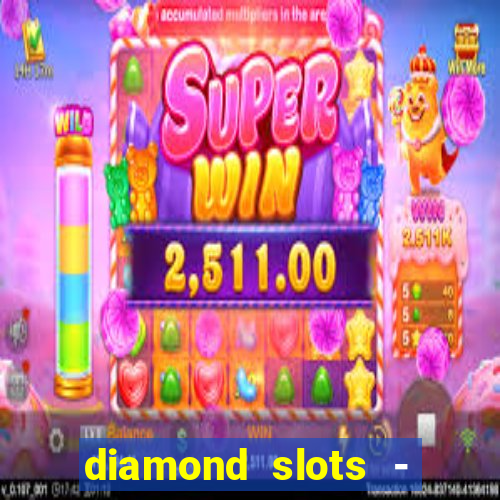 diamond slots - vegas casino