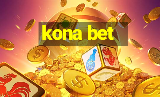 kona bet