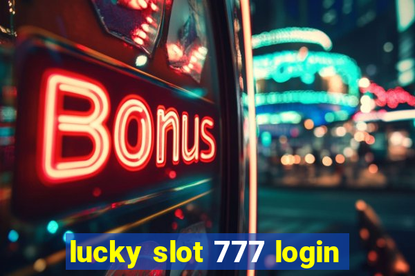 lucky slot 777 login