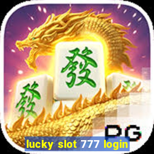 lucky slot 777 login