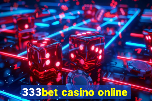 333bet casino online