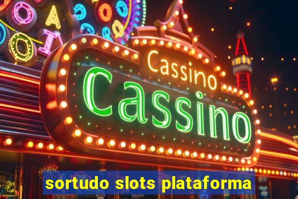 sortudo slots plataforma