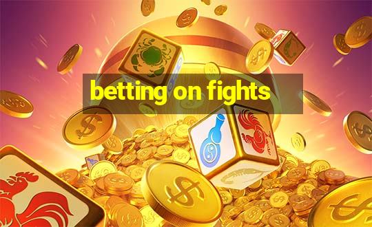 betting on fights