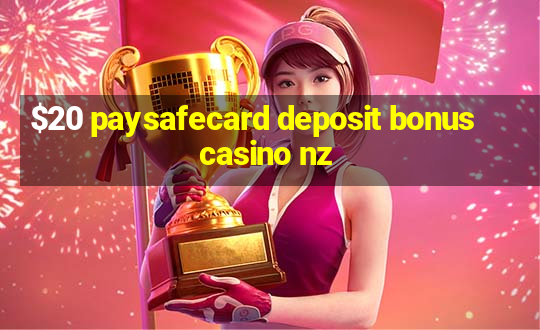 $20 paysafecard deposit bonus casino nz