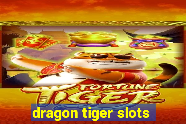 dragon tiger slots