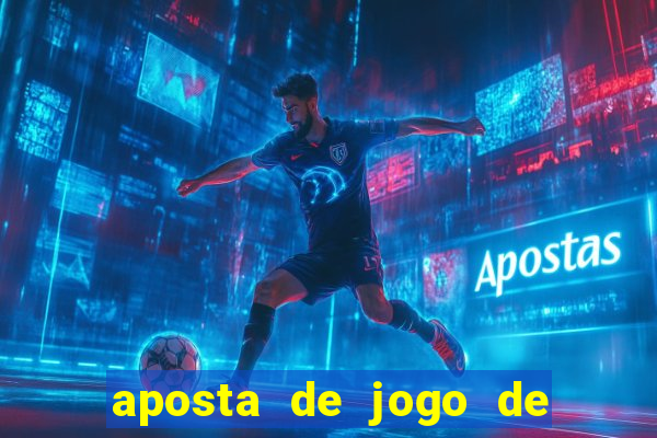 aposta de jogo de futebol como funciona