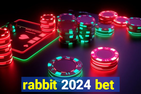 rabbit 2024 bet