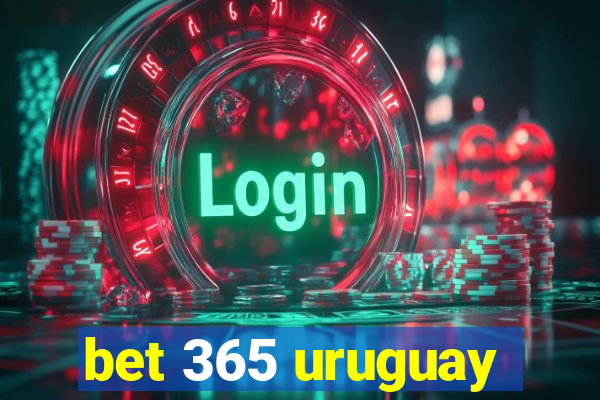 bet 365 uruguay