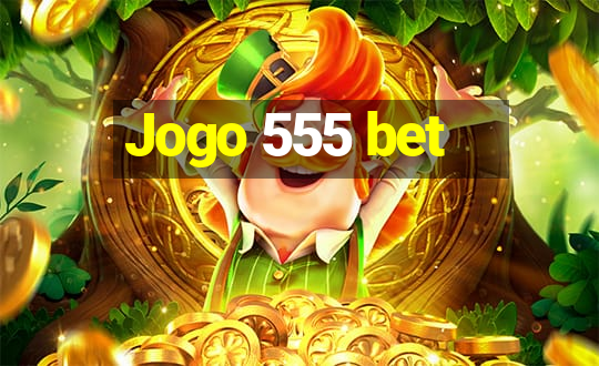 Jogo 555 bet