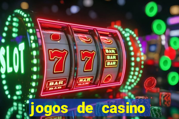 jogos de casino para ganhar dinheiro