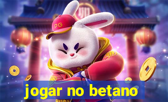 jogar no betano