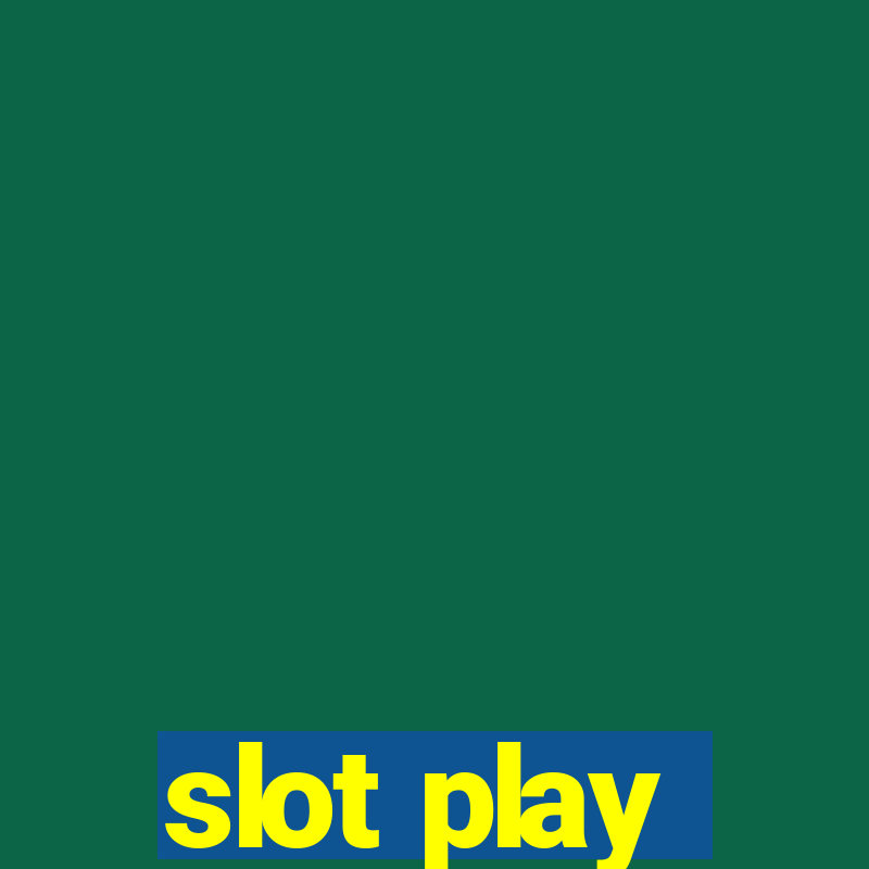 slot play