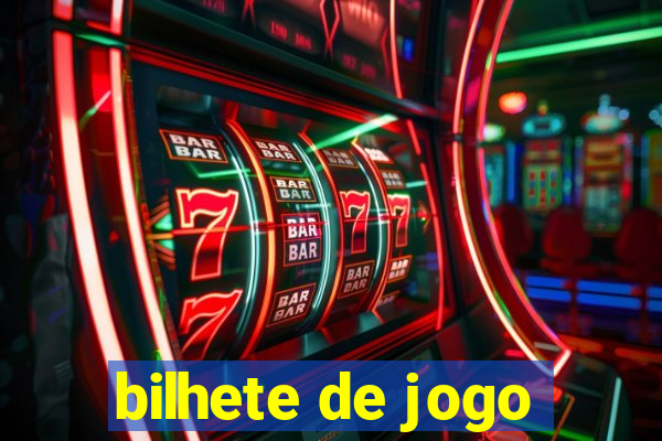 bilhete de jogo