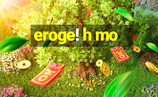 eroge! h mo