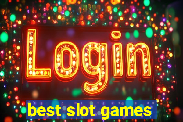 best slot games