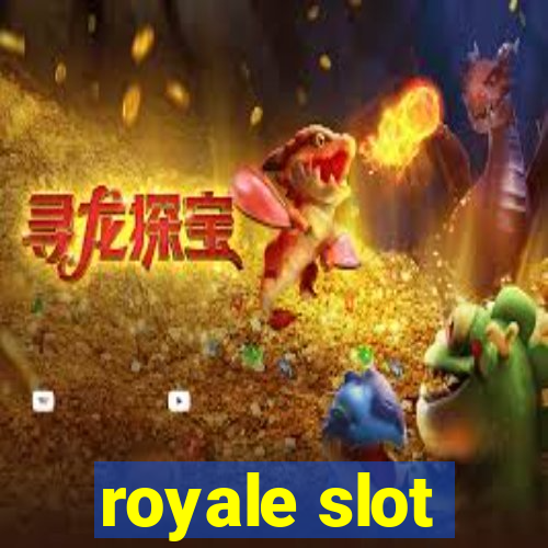 royale slot