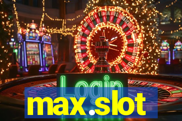 max.slot