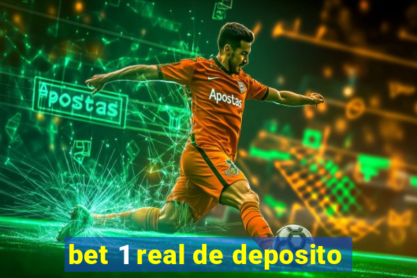 bet 1 real de deposito