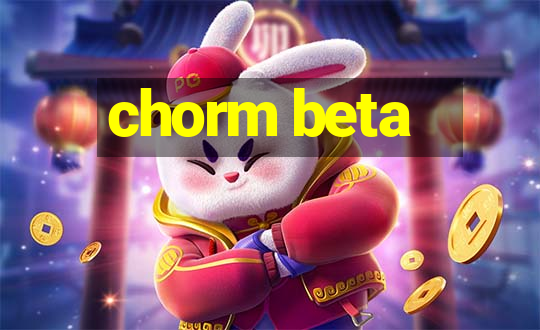 chorm beta