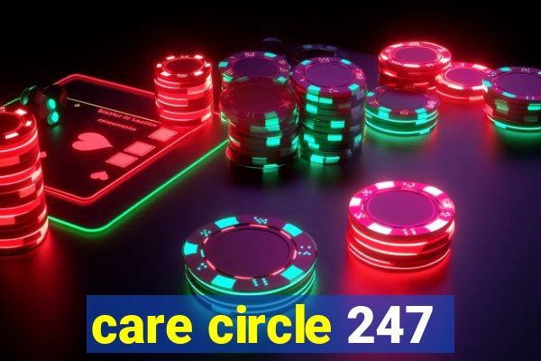 care circle 247