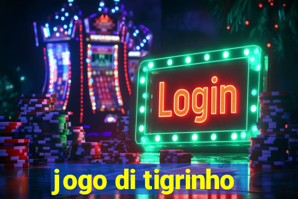 jogo di tigrinho