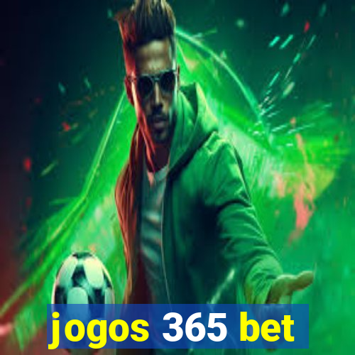 jogos 365 bet