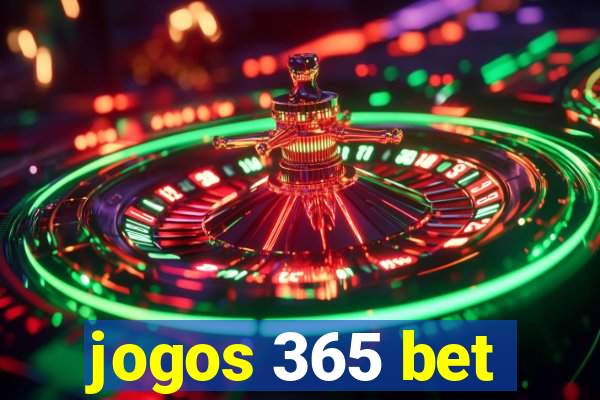 jogos 365 bet