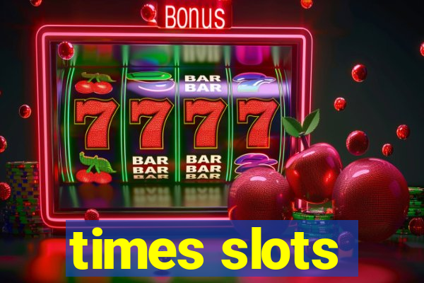 times slots