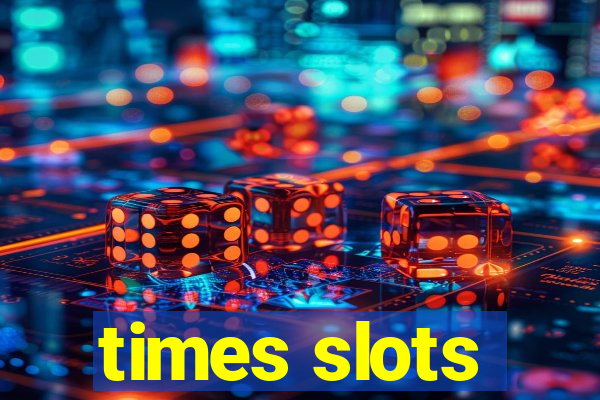 times slots