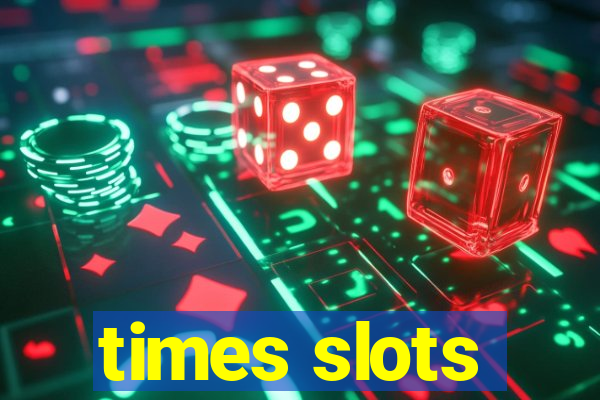 times slots