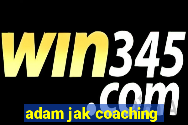 adam jak coaching