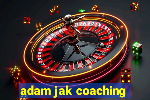 adam jak coaching