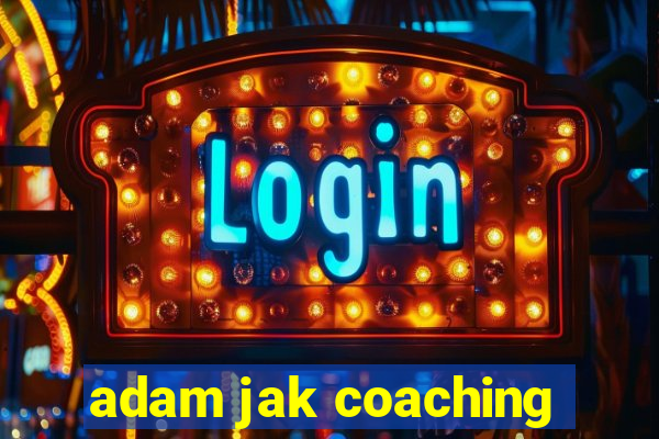 adam jak coaching