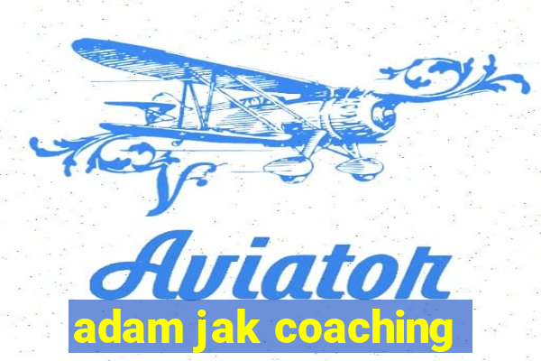 adam jak coaching