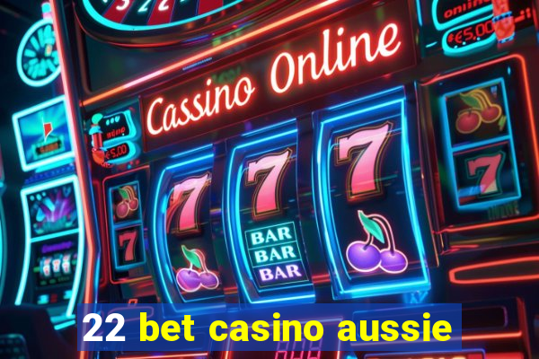 22 bet casino aussie