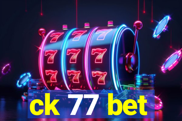 ck 77 bet