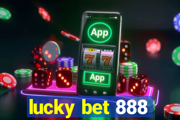 lucky bet 888