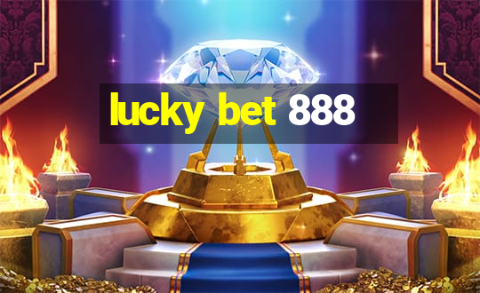 lucky bet 888