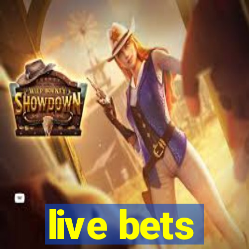 live bets