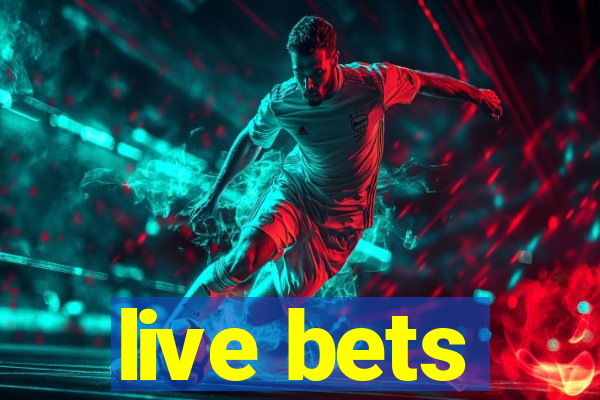 live bets