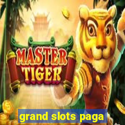 grand slots paga