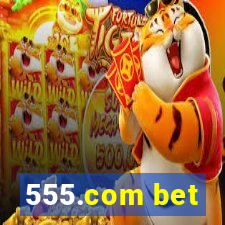 555.com bet