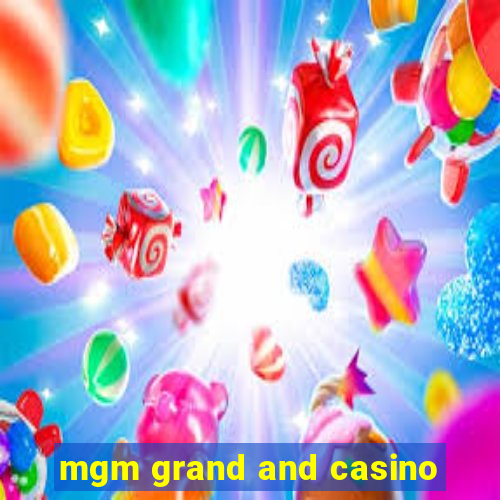 mgm grand and casino