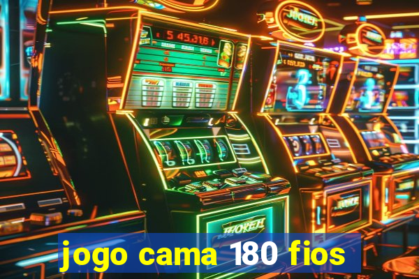 jogo cama 180 fios