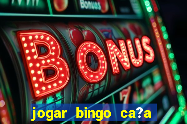 jogar bingo ca?a niquel gratis