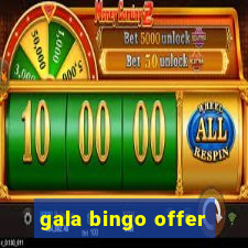 gala bingo offer