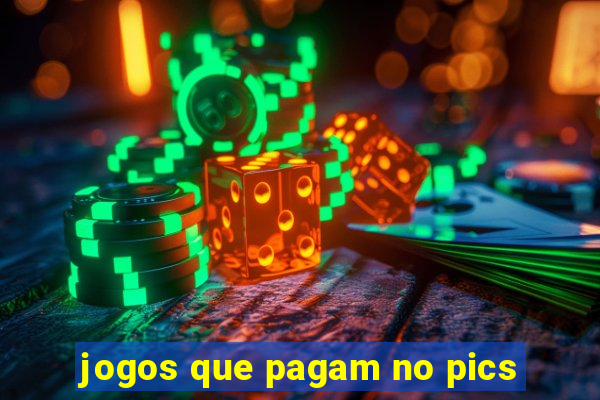 jogos que pagam no pics