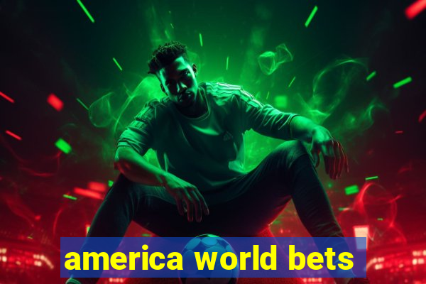 america world bets